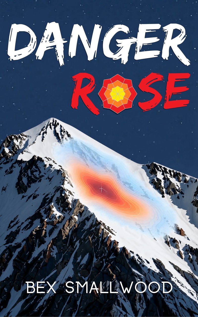 The cover of Danger Rose by Bex Smallwood: a snow-covered peak at night under the title.